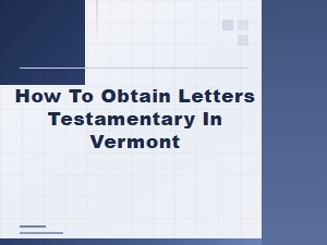 Obtaining Letters Testamentary in Vermont