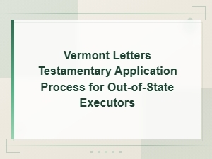 Vermont Letters Testamentary for Out-of-State Executors